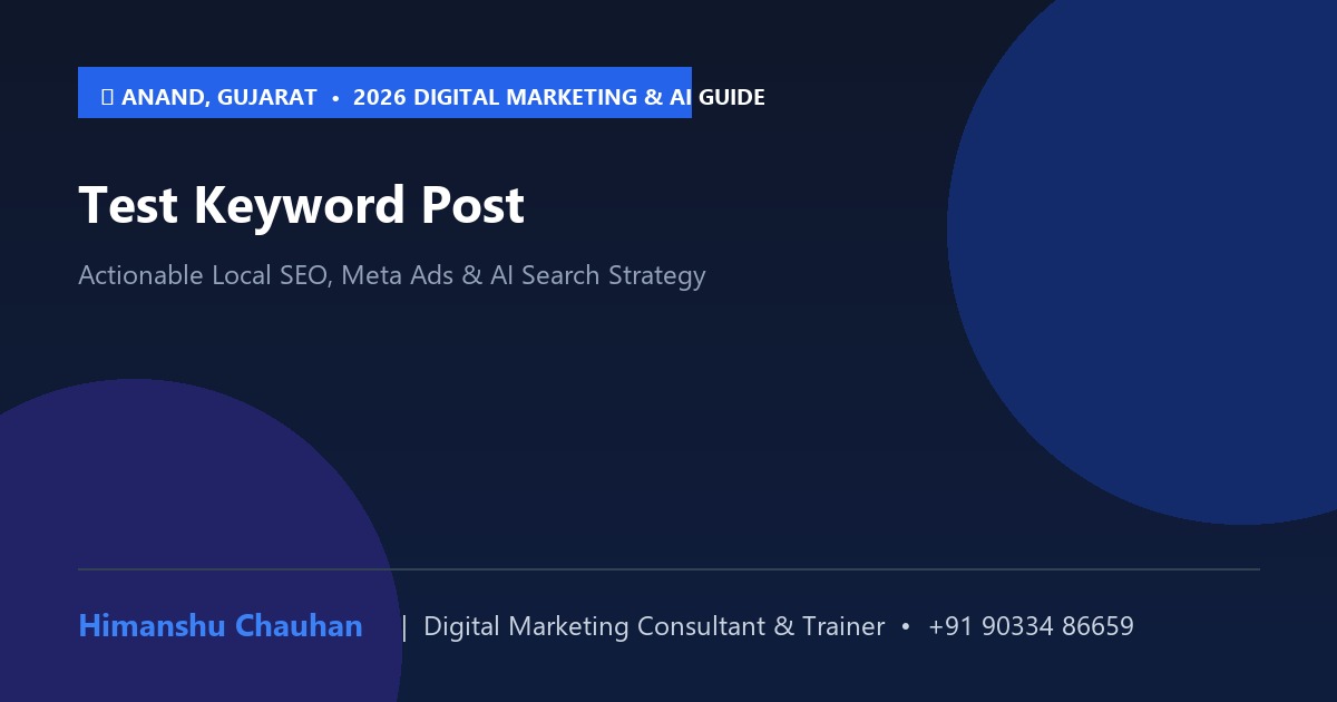 Test Keyword Post: 2026 Strategy Guide for Businesses in Anand, Gujarat